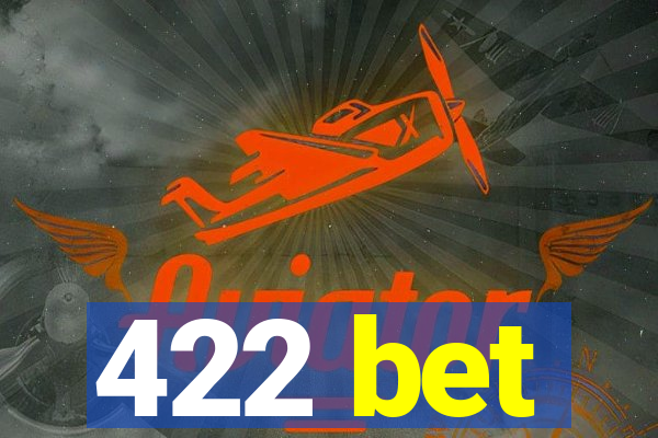 422 bet